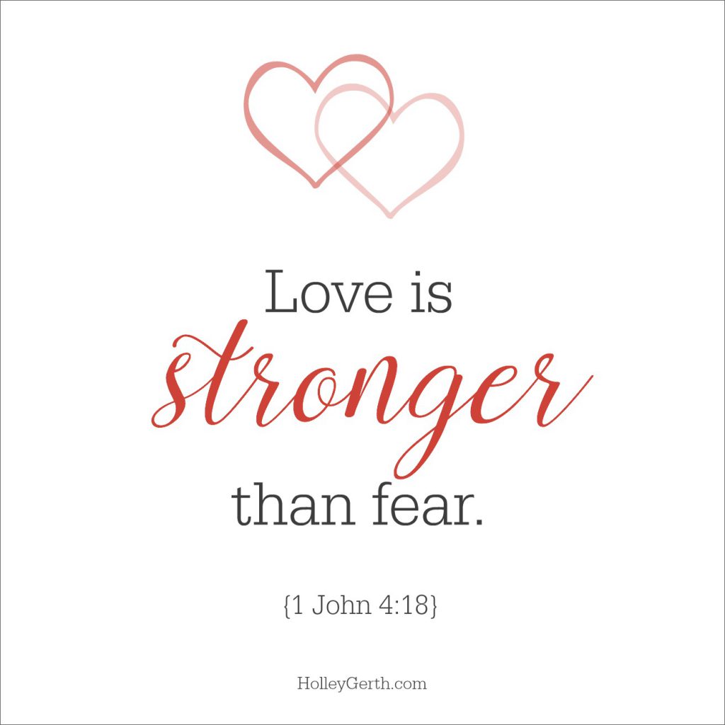 Love Is Stronger than Fear Holley Gerth