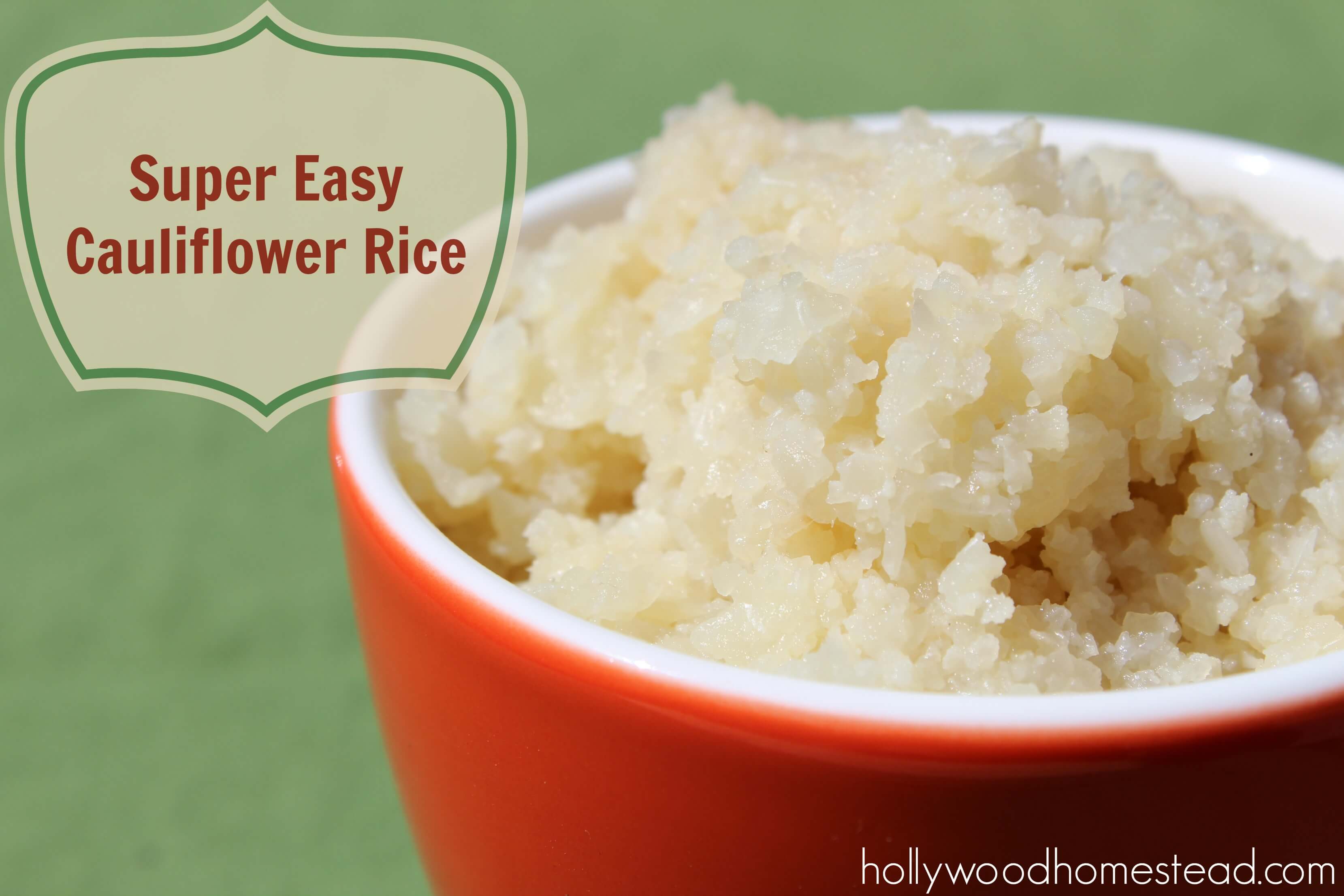 Super Easy Paleo Cauliflower Rice Recipe Hollywood Homestead