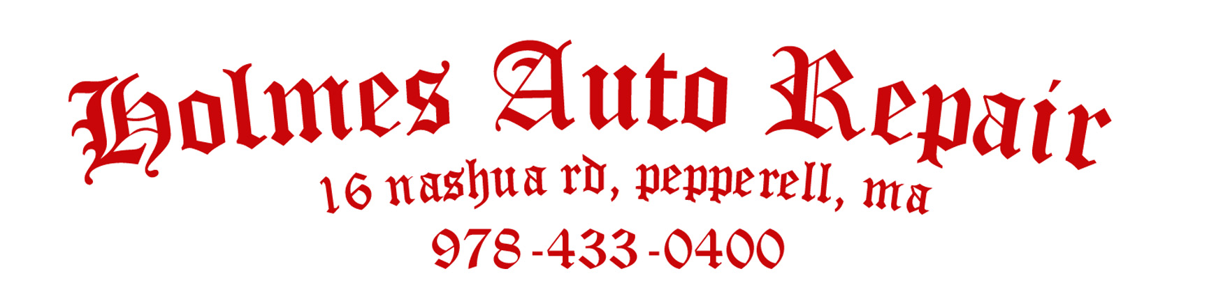 Holmes Auto Repair - Pepperell, MA 978-433-0400 - www.holmesauto.net