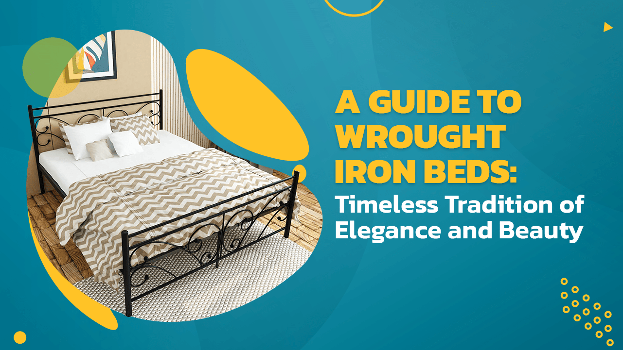 A Guide to Wrought Iron Beds Timeless Tradition of Elegance and Beauty