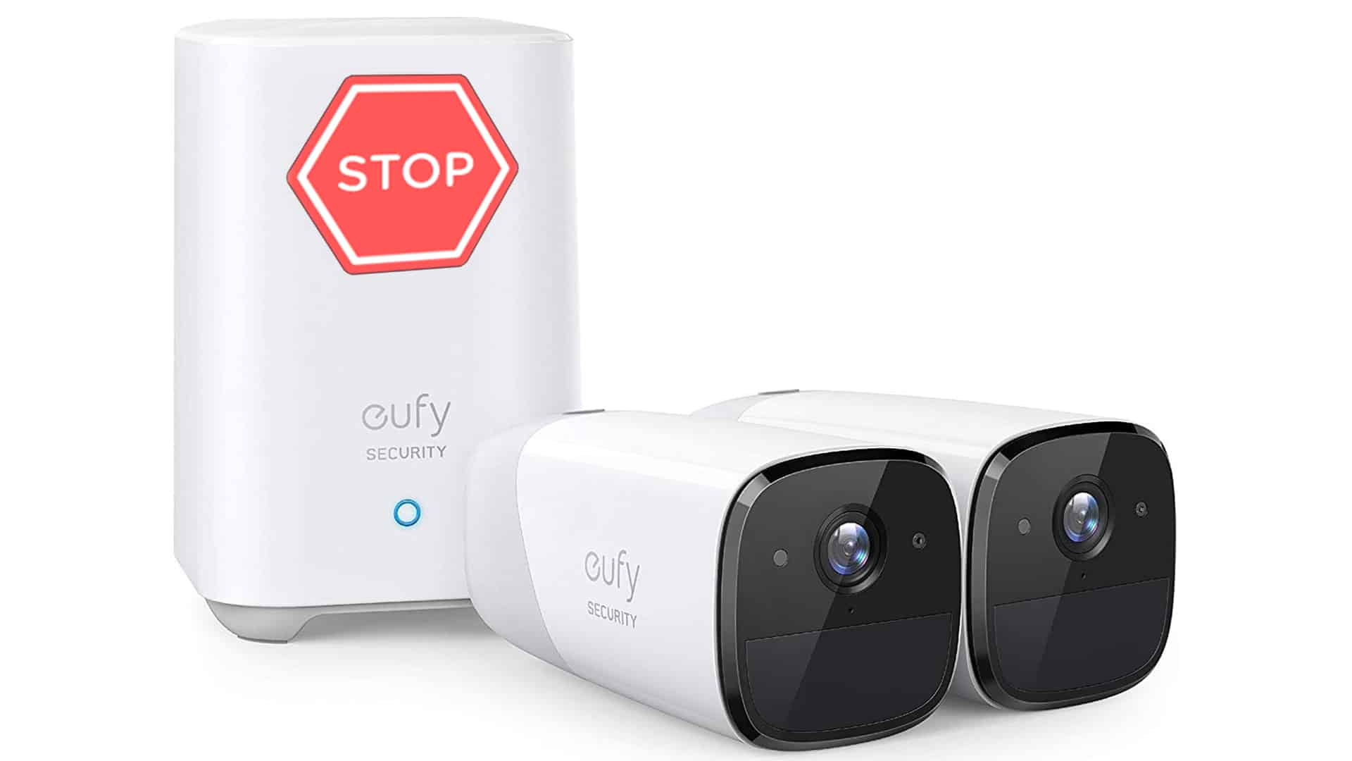Pull the plug on your eufy security cameras (eufyCam) immediately
