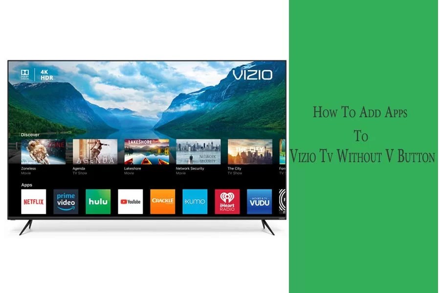 How To Add Apps To Vizio Tv Without V Button Home Automation