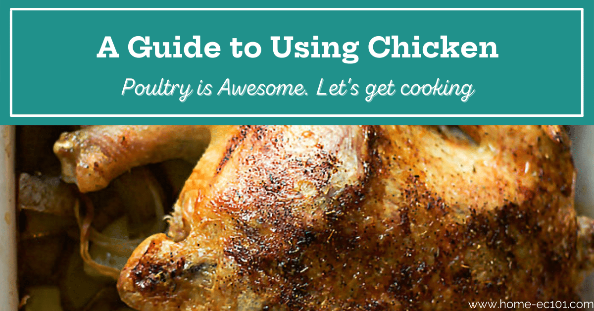 A Guide to Cooking and Using Chicken HomeEc 101