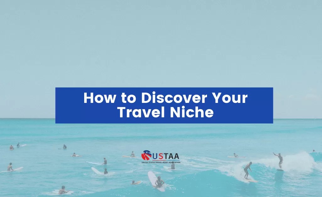 How to Discover Your Travel Niche Home Based Travel Agent