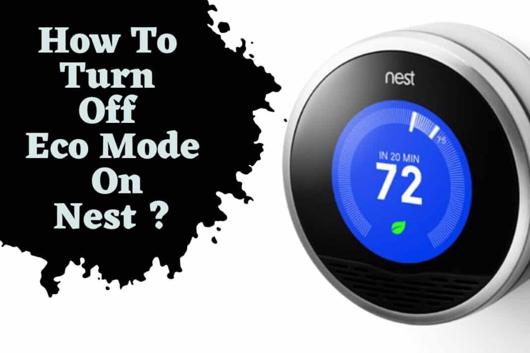 How To Turn Off Eco Mode On Nest Using The App And Manual Method