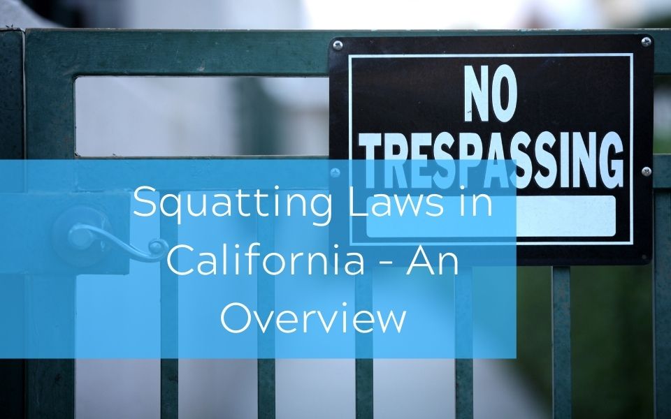 Squatter’s Rights California A Guide to CA Adverse Possession Laws