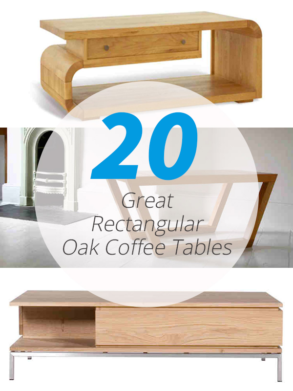 20 Great Rectangular Oak Coffee Tables Home Design Lover