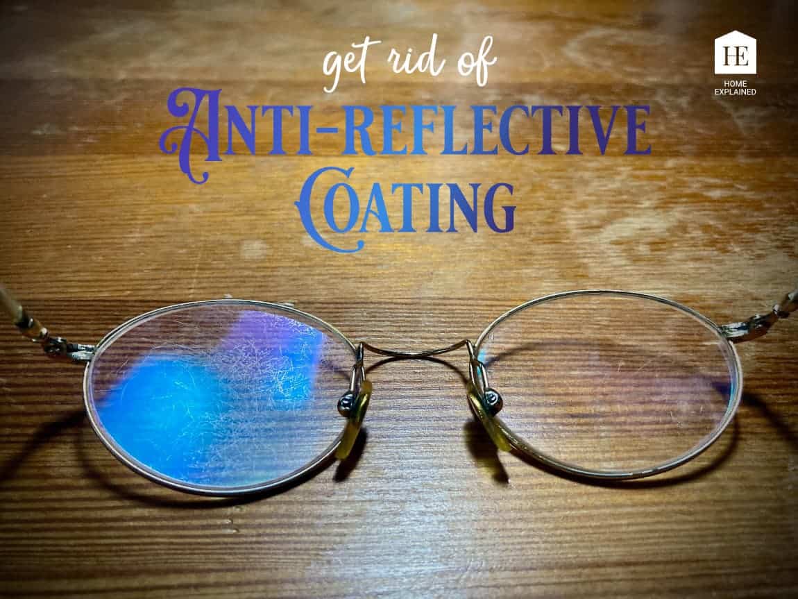 Remove Scratched AntiReflective Coating from Glasses in 5