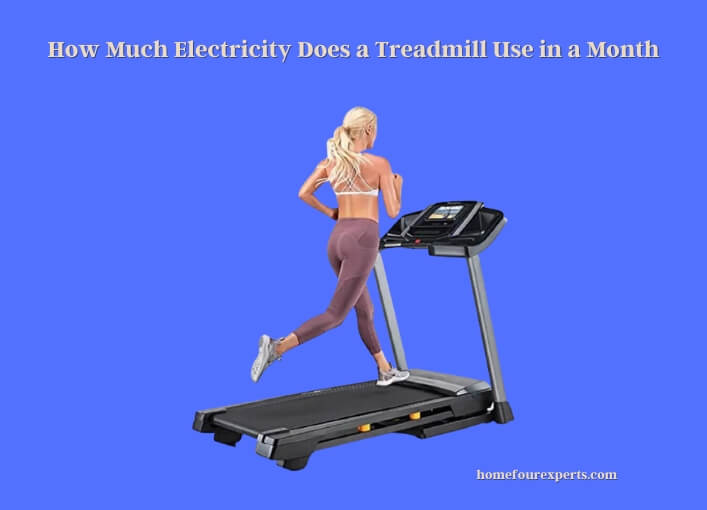 How Much Electricity Does a Treadmill Use in a Month
