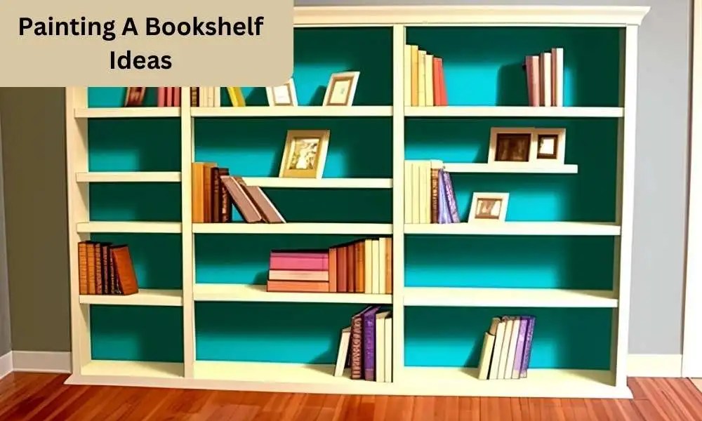 Best 25 Painting A Bookshelf Ideas