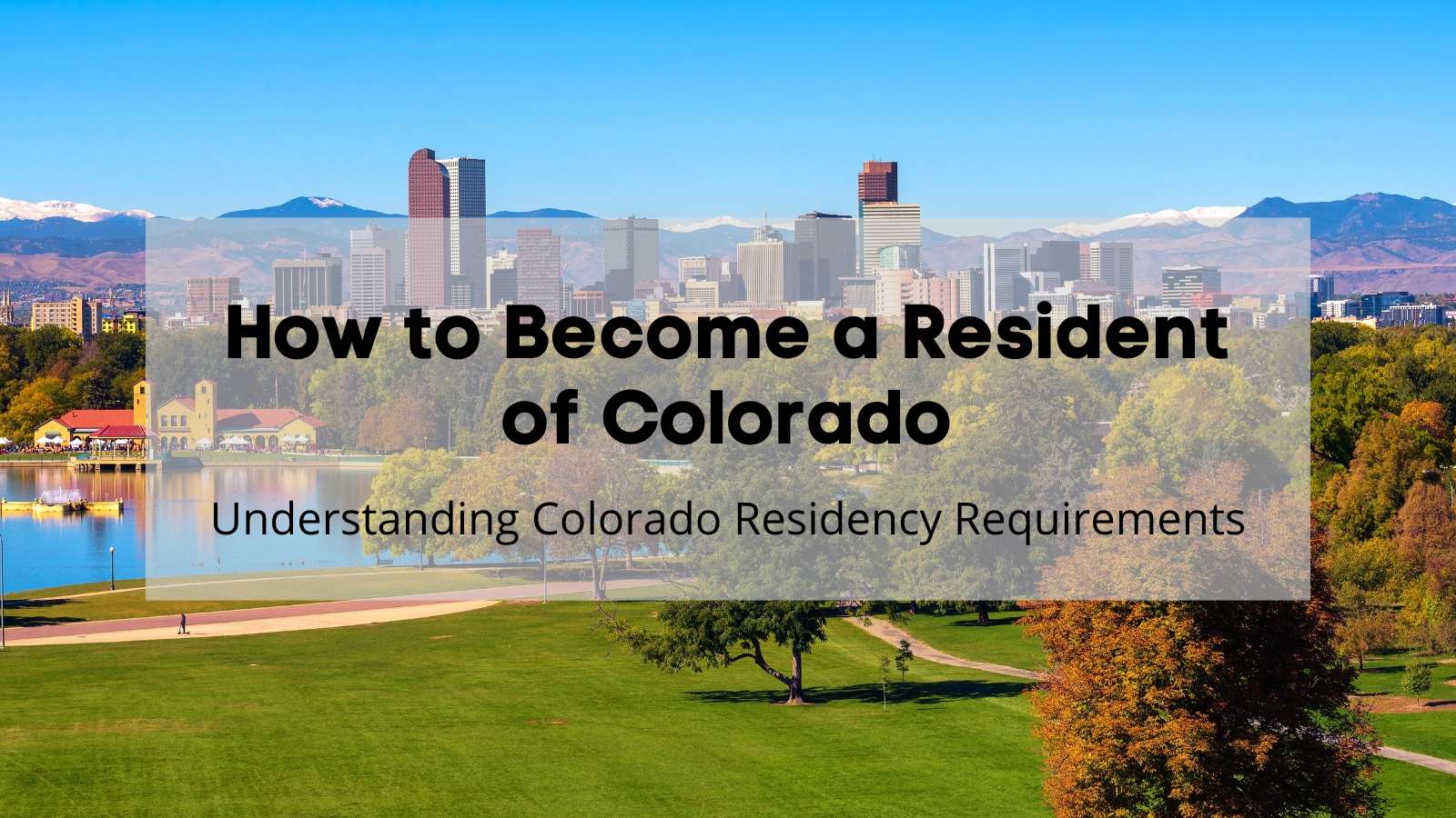 How to Establish Residency in Colorado 🏔️🏙️ The Simple [2024] Guide