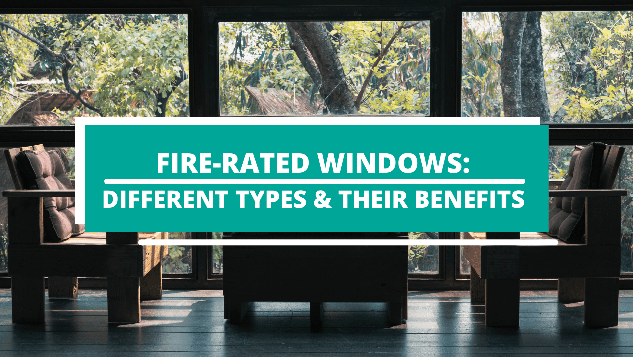 The Different Types Of FireRated Windows And Their Benefits Home Improvement Cents