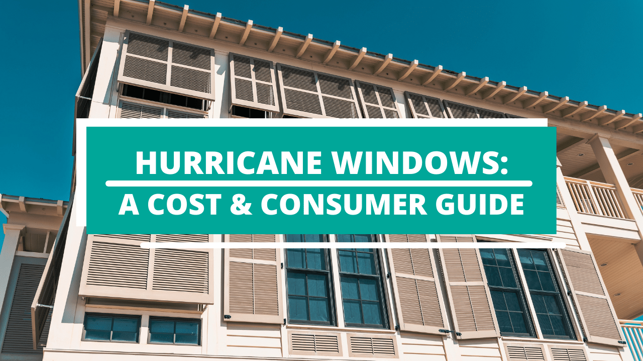 Hurricane Windows Cost And Consumer Guide Home Improvement Cents