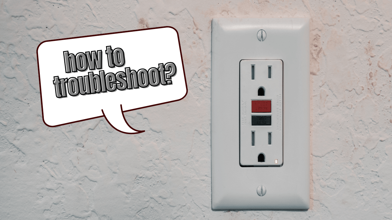 GFCI Electrical Outlets Why They Don’t Always Work and How To