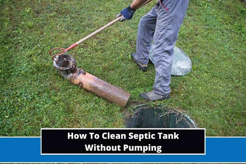 How To Clean Septic Tank Without Pumping