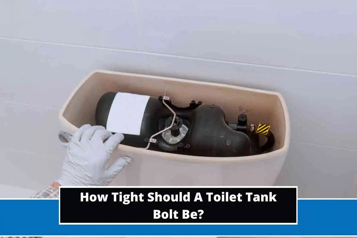How Tight Should Toilet Tank Bolts Be? (Fully Explained)