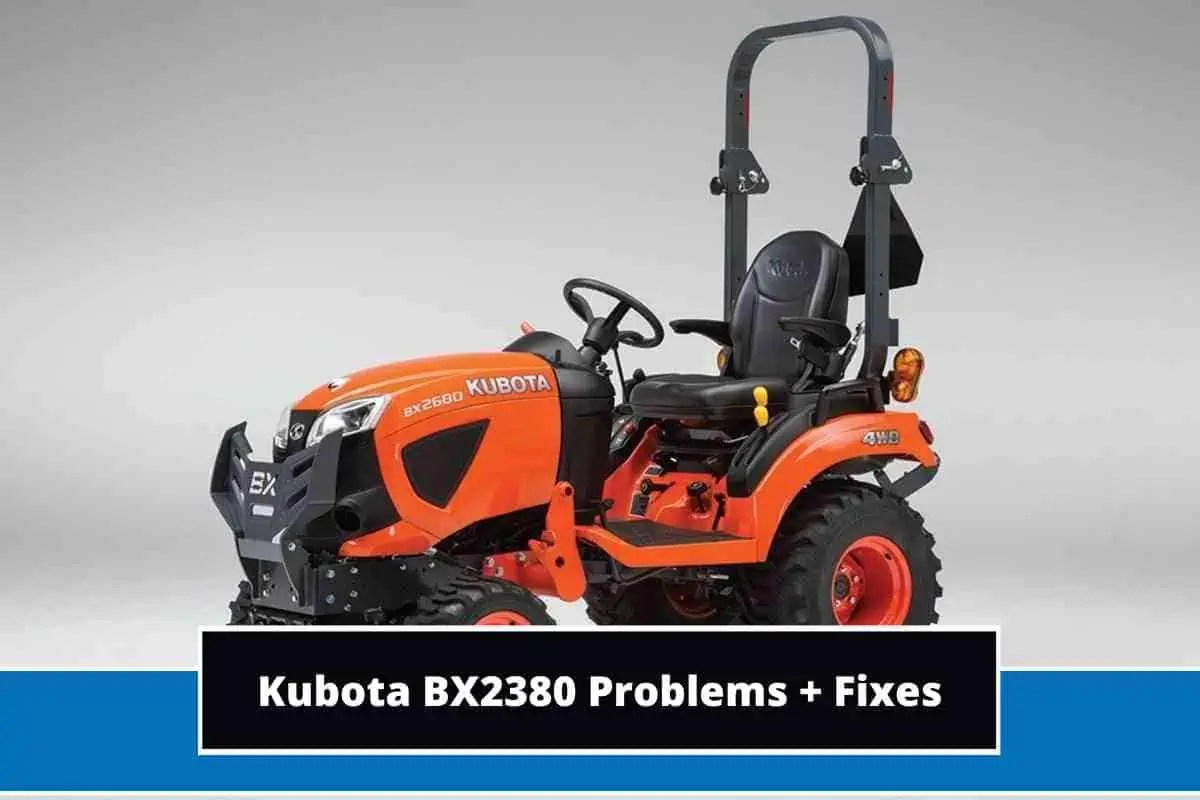 Top 5 Kubota BX2380 Problems (Troubleshooting Tips)