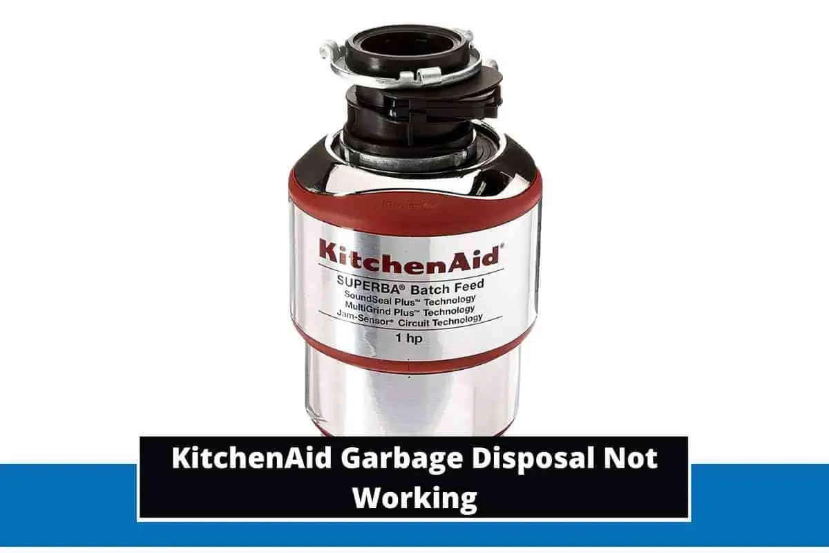 KitchenAid Garbage Disposal Not Working (What To Do)