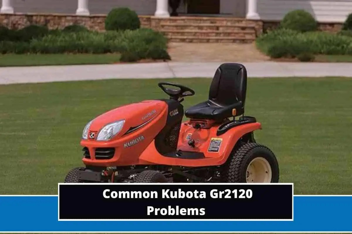 5 Common Kubota Gr2120 Problems + Solutions