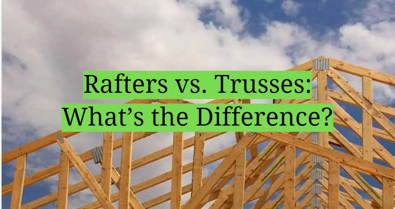 Rafters vs. Trusses What’s the Difference? HomeProfy