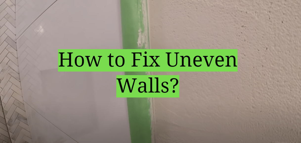How to Fix Uneven Walls? HomeProfy