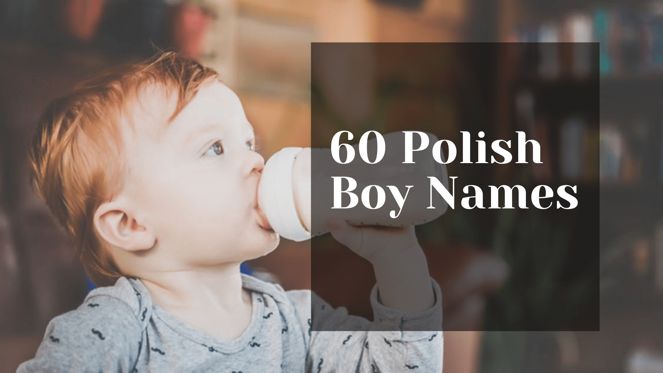 60 Polish Boy Names You Should Choose From