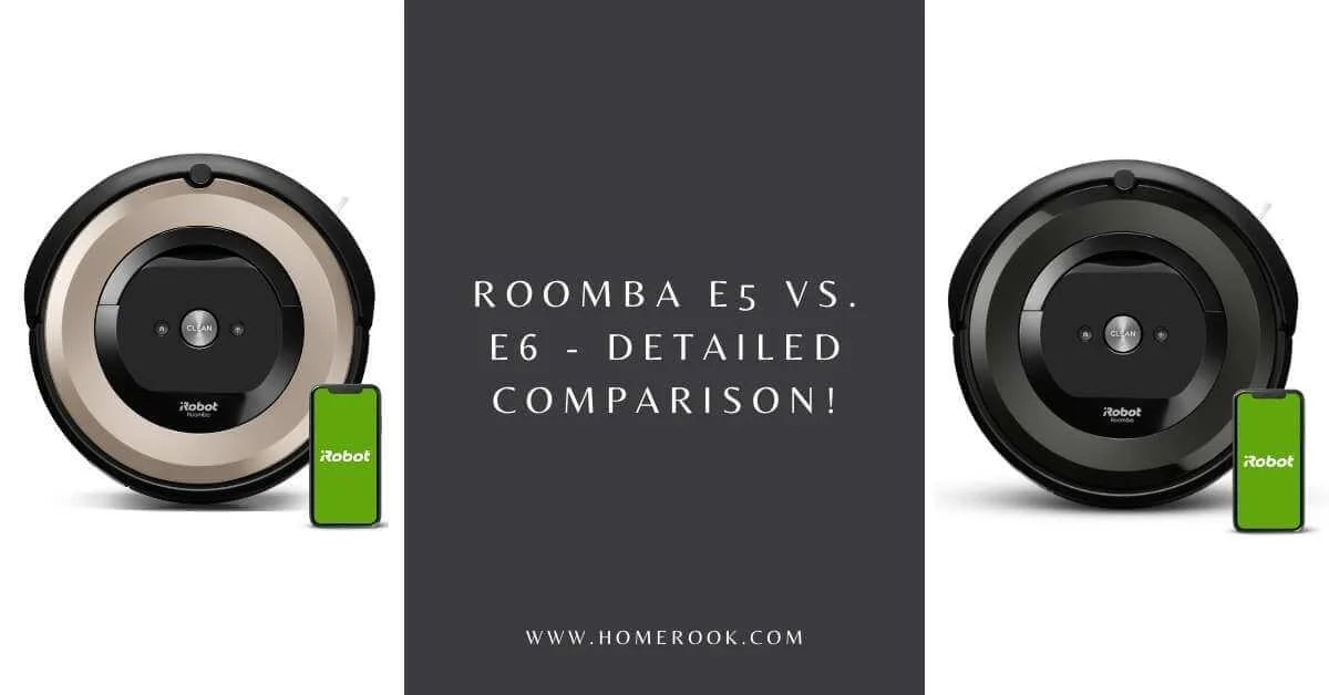 Roomba e5 Vs. e6 Detailed Comparison! Home Rook