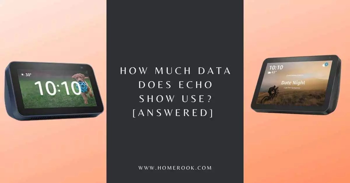 How Much Data Does Echo Show Use? [ANSWERED] Home Rook