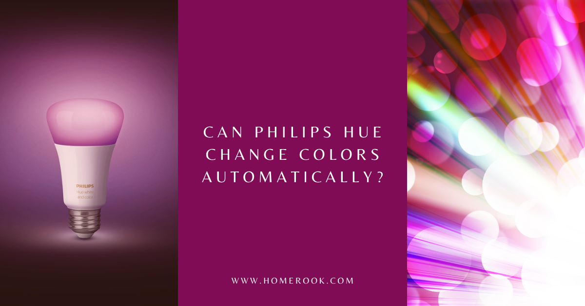 Can Philips Hue Change Colors Automatically? Home Rook