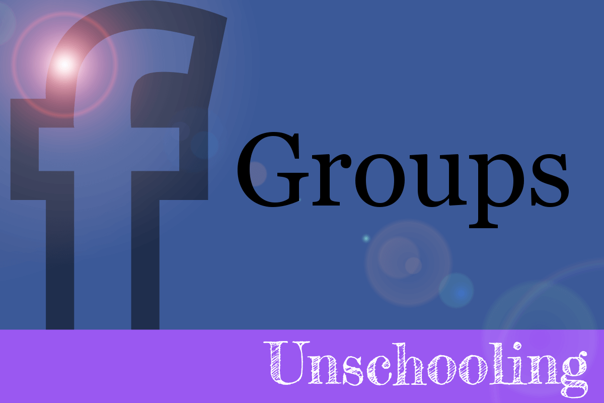 Unschooling Facebook Groups Homeschool Base