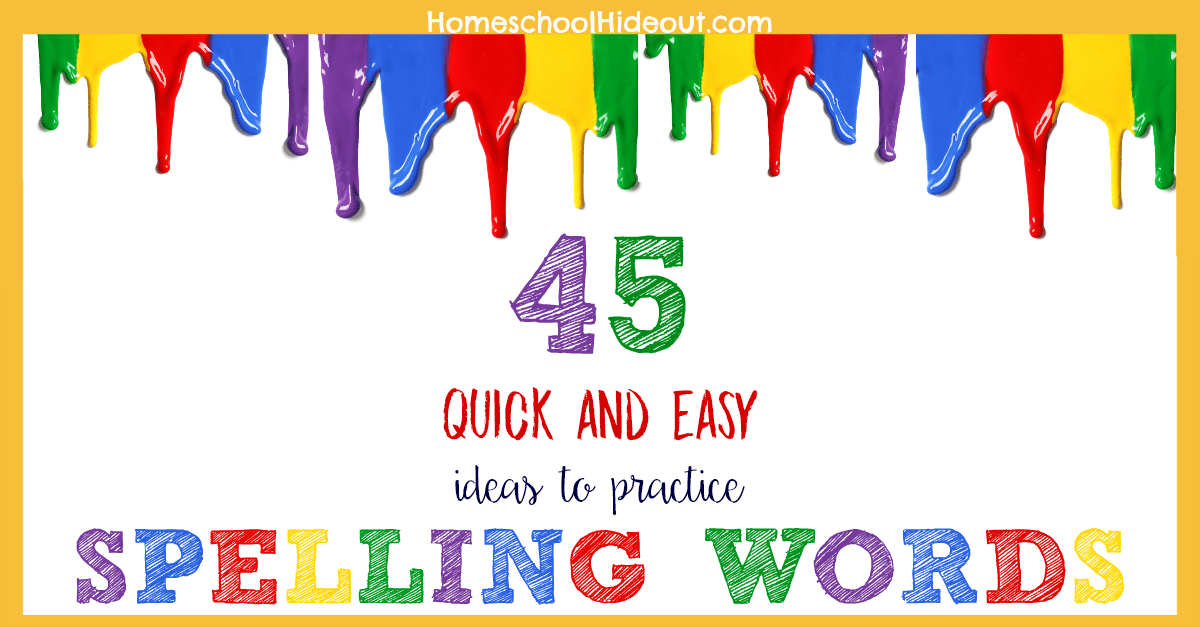 45 Ways to Practice Spelling Words - Homeschool Hideout