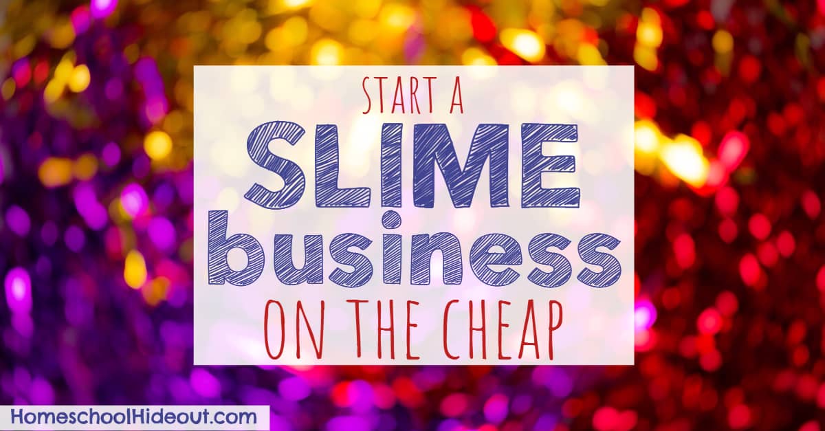 Slime Business 8 Tips to an Entrepreneur Homeschool Hideout