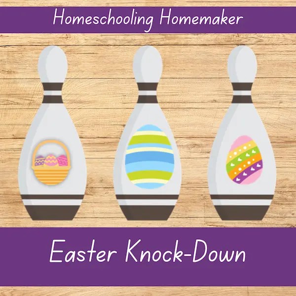 Easter Knock Down Game Homeschooling Homemaker