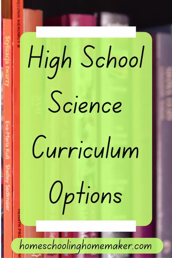 High School Science Homeschool Curriculum Homeschooling Homemaker