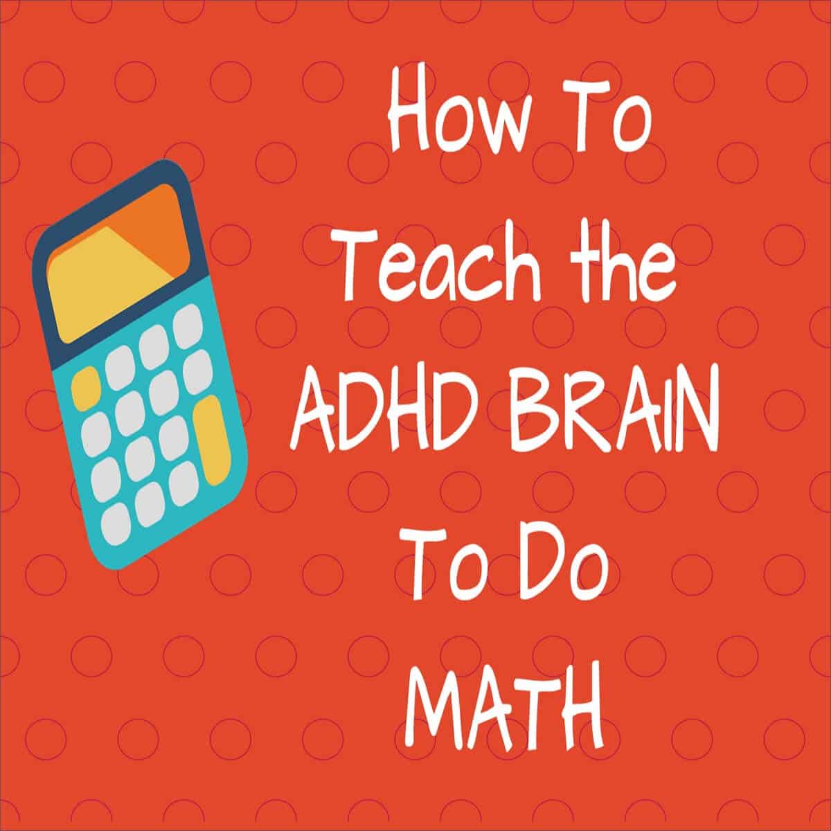 Math Curriculum for the ADHD Brain Homeschool Lounge