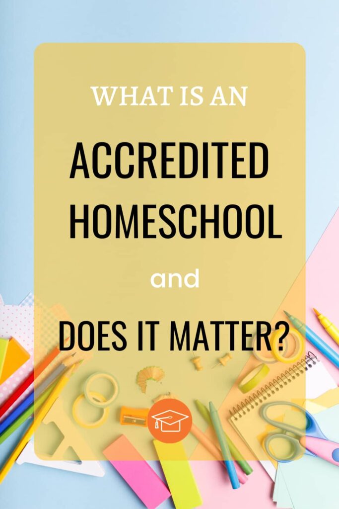 What does it mean for homeschoolers if they don't go to an accredited