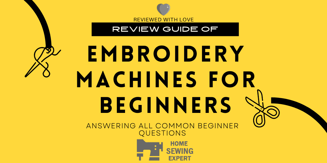 5 Best User Friendly Embroidery Machine for Beginners 2024
