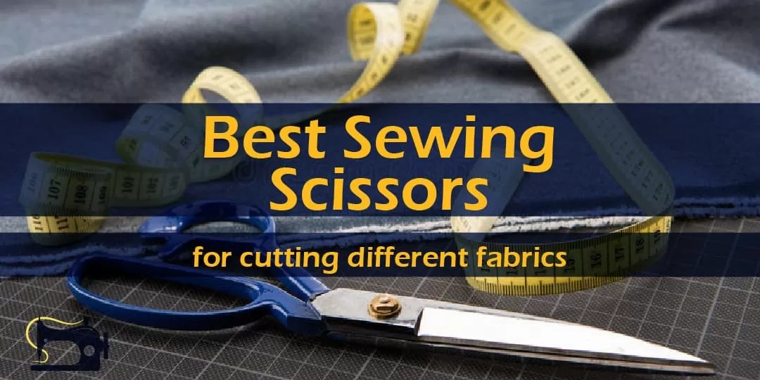 Best Sewing Scissors Top Picks of Best Tailor's Scissors.