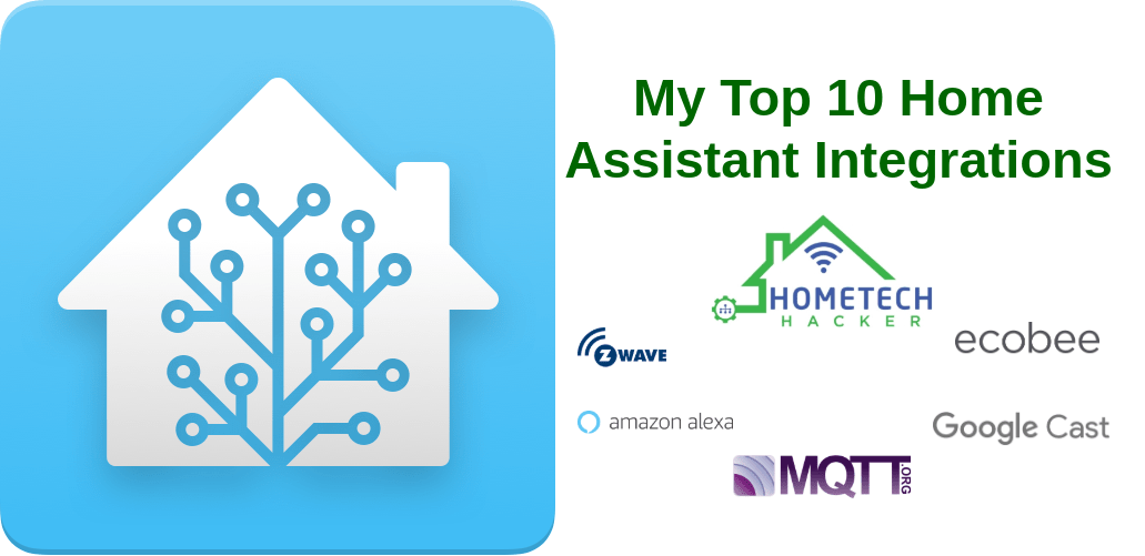My Top 10 Home Assistant Integrations HomeTechHacker