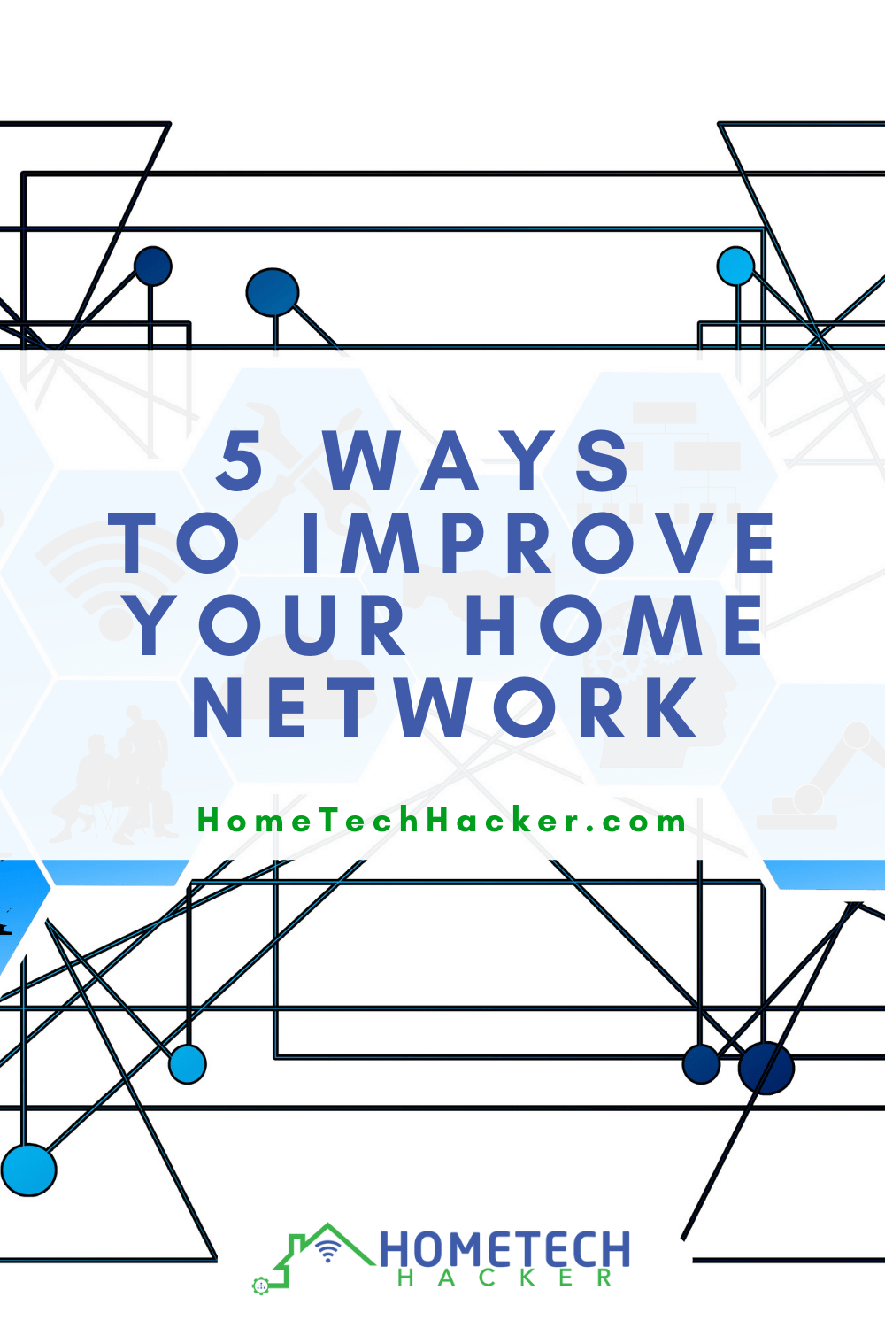 5 Ways To Improve Your Home Network HomeTechHacker