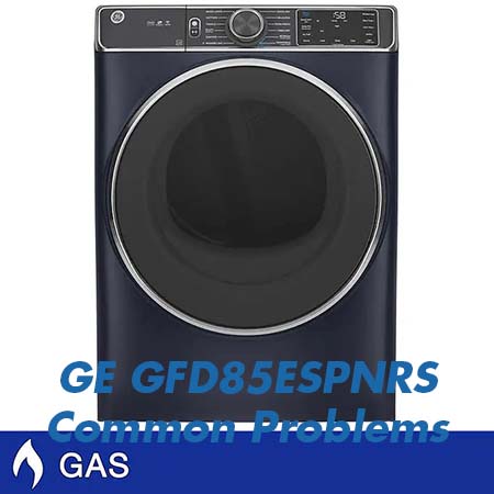 GE GFD85ESPNRS Common Problems And Troubleshooting