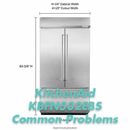 KitchenAid KBFN502EBS Problems And Troubleshooting