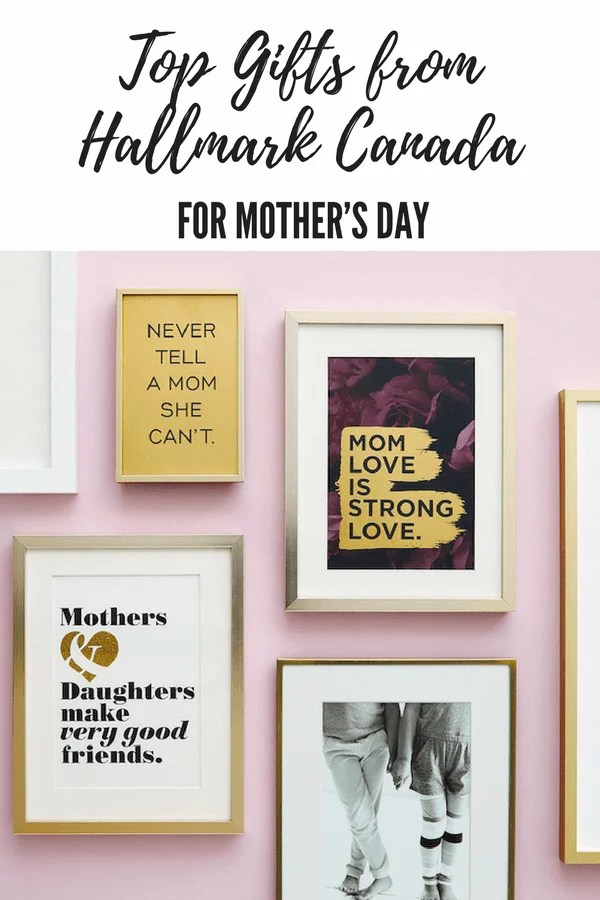 Top Gifts from Hallmark Canada for Mother's Day — Home With Alaei Top Gifts from Hallmark Canada for Mother's Day — Home With Alaei