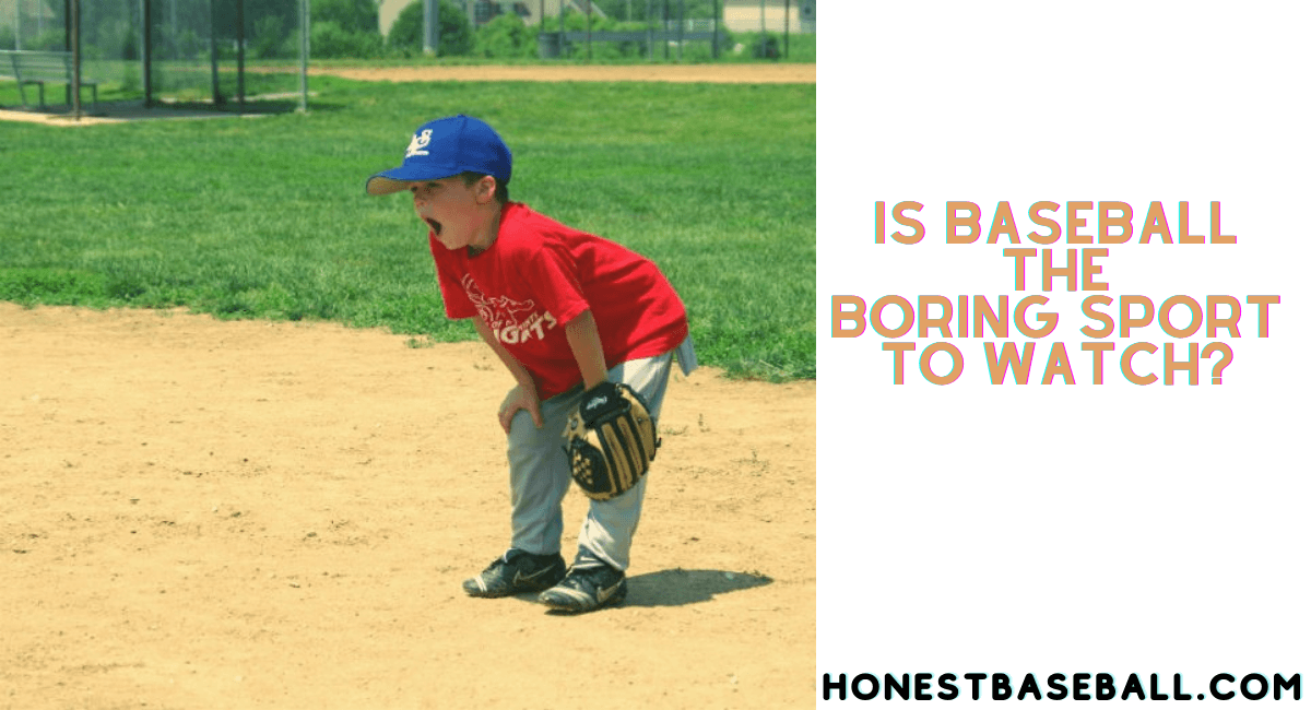 Why is Baseball So Boring (Six Undeniable Reasons and Solutions)
