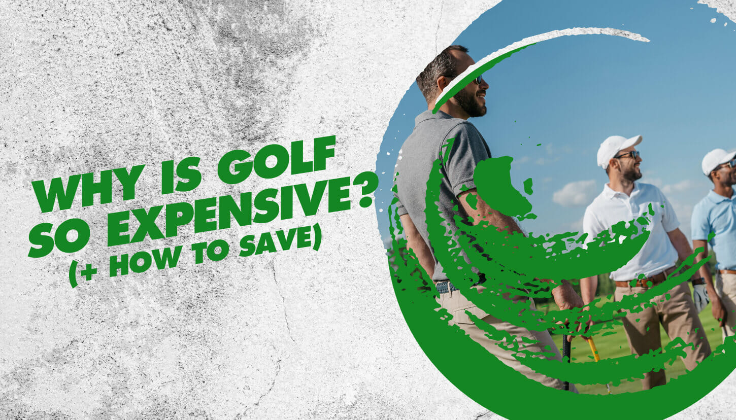 Why is Golf so Expensive? (+ how to save) • Honest Golfers