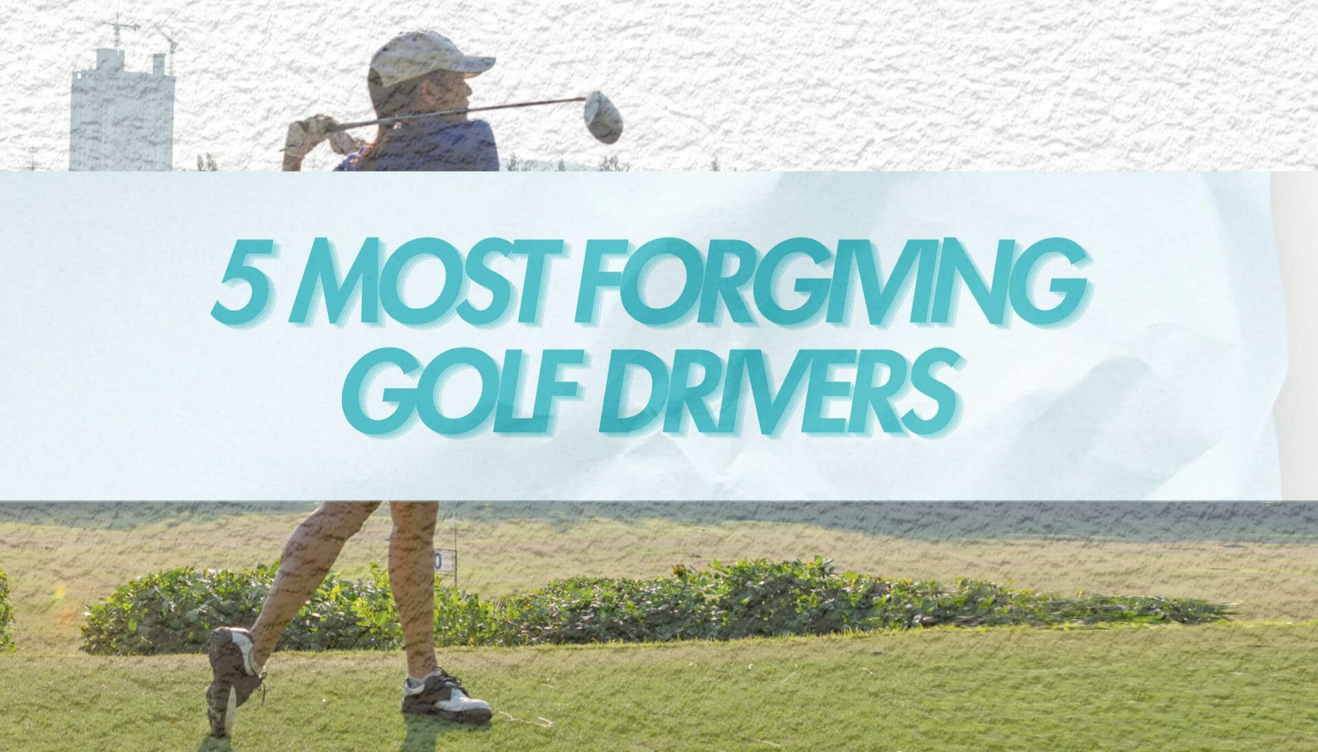 5 Most Golf Drivers (2024 Review) • Honest Golfers