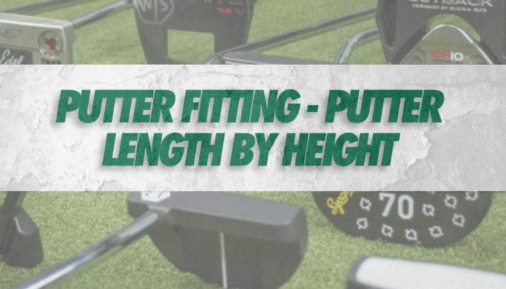Putter Fitting Chart Putter Length By Height • Honest Golfers