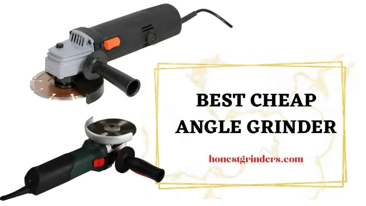 The 8 Best Cheap Angle Grinders in 2024 A Detailed Guide
