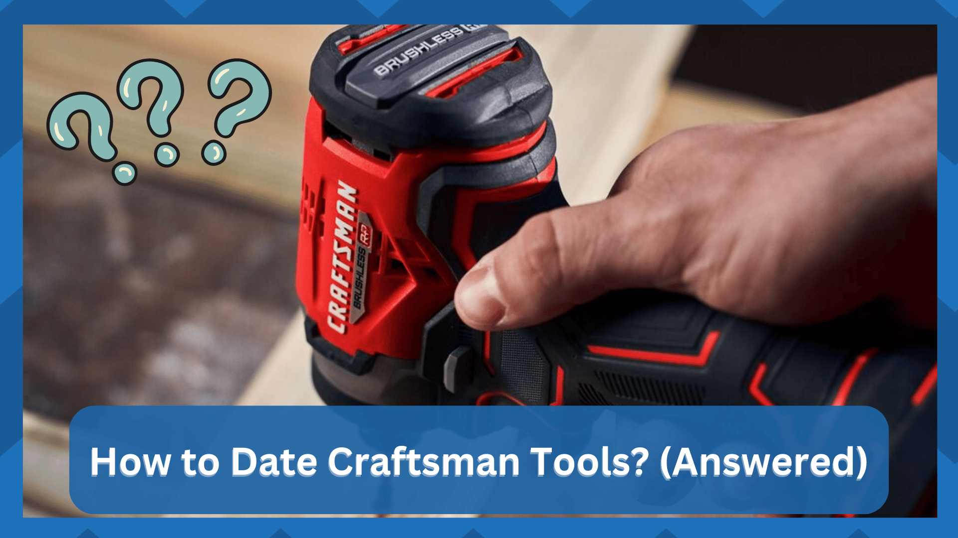 How to Date Craftsman Tools? (Answered) - HookedOnTool