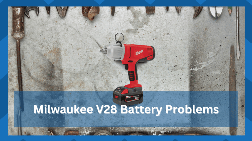 6 Approaches To Resolve Milwaukee V28 Battery Problems HookedOnTool